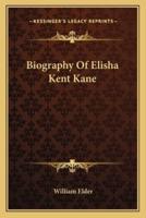 Biography Of Elisha Kent Kane