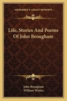 Life, Stories And Poems Of John Brougham