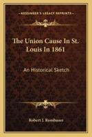 The Union Cause In St. Louis In 1861