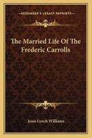 The Married Life Of The Frederic Carrolls