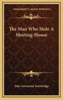 The Man Who Stole a Meeting-House