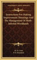 Instructions for Making Improvement Thinnings and the Management of Moth-Infested Woodlands