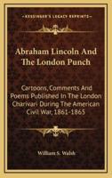 Abraham Lincoln and the London Punch