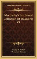 Mrs. Jarley's Far-Famed Collection of Waxworks V1