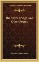 The Silver Bridge and Other Poems