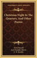 Christmas Night In The Quarters, And Other Poems