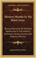 Thirteen Months in the Rebel Army