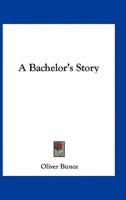 A Bachelor's Story
