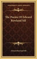 The Poems of Edward Rowland Sill