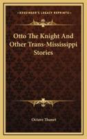 Otto The Knight And Other Trans-Mississippi Stories