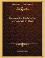 Conservation Ideals in the Improvement of Plants