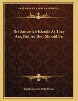 The Sandwich Islands As They Are, Not As They Should Be