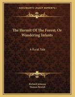 The Hermit Of The Forest; Or Wandering Infants