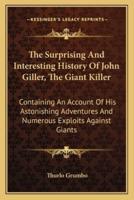 The Surprising And Interesting History Of John Giller, The Giant Killer