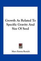 Growth As Related To Specific Gravity And Size Of Seed