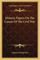 Historic Papers On The Causes Of The Civil War
