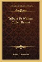 Tribute To William Cullen Bryant