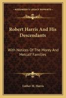 Robert Harris And His Descendants