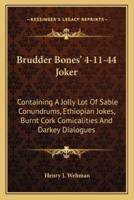 Brudder Bones' 4-11-44 Joker