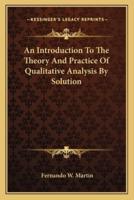 An Introduction To The Theory And Practice Of Qualitative Analysis By Solution