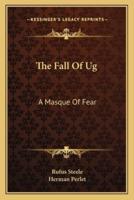 The Fall Of Ug