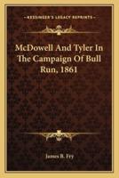 McDowell And Tyler In The Campaign Of Bull Run, 1861