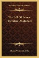 The Fall Of Prince Florestan Of Monaco