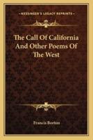 The Call Of California And Other Poems Of The West