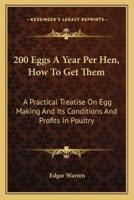 200 Eggs a Year Per Hen, How to Get Them
