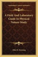 A Field And Laboratory Guide In Physical Nature-Study