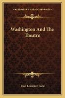 Washington And The Theatre