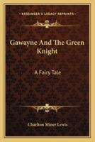 Gawayne And The Green Knight