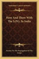Here And There With The S.P.G. In India