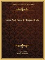 Verse And Prose By Eugene Field