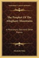 The Prophet Of The Alleghany Mountains