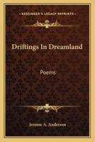 Driftings in Dreamland