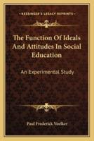 The Function Of Ideals And Attitudes In Social Education