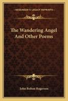 The Wandering Angel and Other Poems