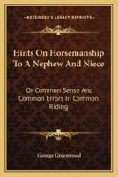 Hints On Horsemanship To A Nephew And Niece