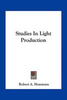Studies In Light Production