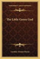 The Little Green God