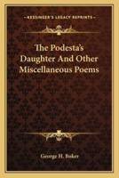 The Podesta's Daughter and Other Miscellaneous Poems