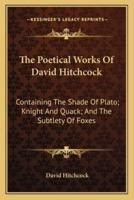 The Poetical Works Of David Hitchcock