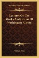 Lectures On The Works And Genius Of Washington Allston