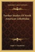 Further Studies Of North American Lithobiidae