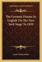 The German Drama In English On The New York Stage To 1830