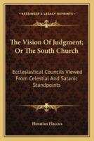 The Vision Of Judgment; Or The South Church