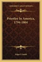 Priestley In America, 1794-1804
