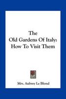 The Old Gardens Of Italy