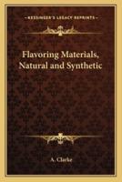 Flavoring Materials, Natural and Synthetic